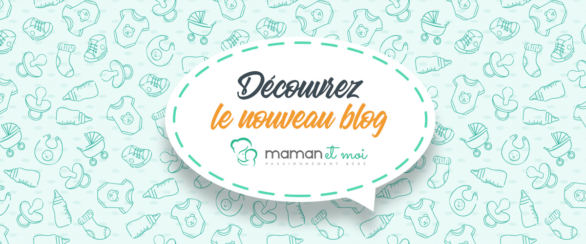 Nouveau blog Maman & Moi !